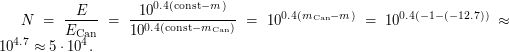 $\displaystyle N = \frac{E_{\leftmoon}}{E_{\text{Can}}}=\frac{10^{0.4(\text{const} - m_{\leftmoon})}}{10^{0.4(\text{const} - m_{\text{Can}})}} = 10^{0.4(m_{\text{Can}} - m_{\leftmoon})} = 10^{0.4(-1 - (-12.7))}  \approx 10^{4.7} \approx 5 \cdot 10^{4}. $