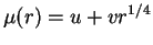 $\mu(r)=u+vr^{1/4}$