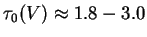 $\tau_0(V) \approx 1.8 - 3.0$