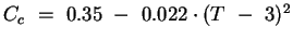 $C_c~=~0.35~-~0.022 \cdot (T~-~3)^2$