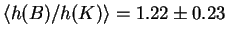 $\langle h(B)/h(K) \rangle = 1.22 \pm 0.23$