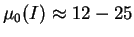 $\mu_0(I)\approx12-25$