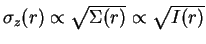 $\sigma_z(r) \propto \sqrt{\Sigma(r)} \propto \sqrt{I(r)}$