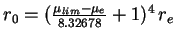 $r_0 = (\frac{\mu_{lim}-\mu_e}{8.32678} + 1)^4\,r_e$